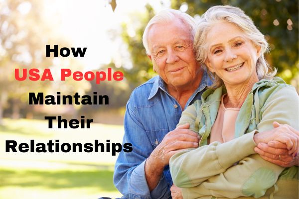 How USA People Maintain Relationships​