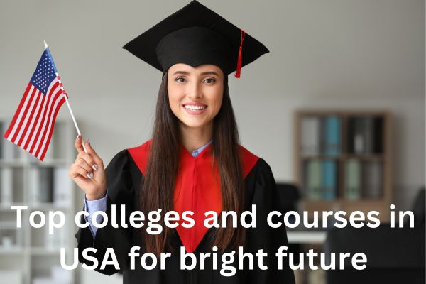 Top colleges and courses in USA for bright future